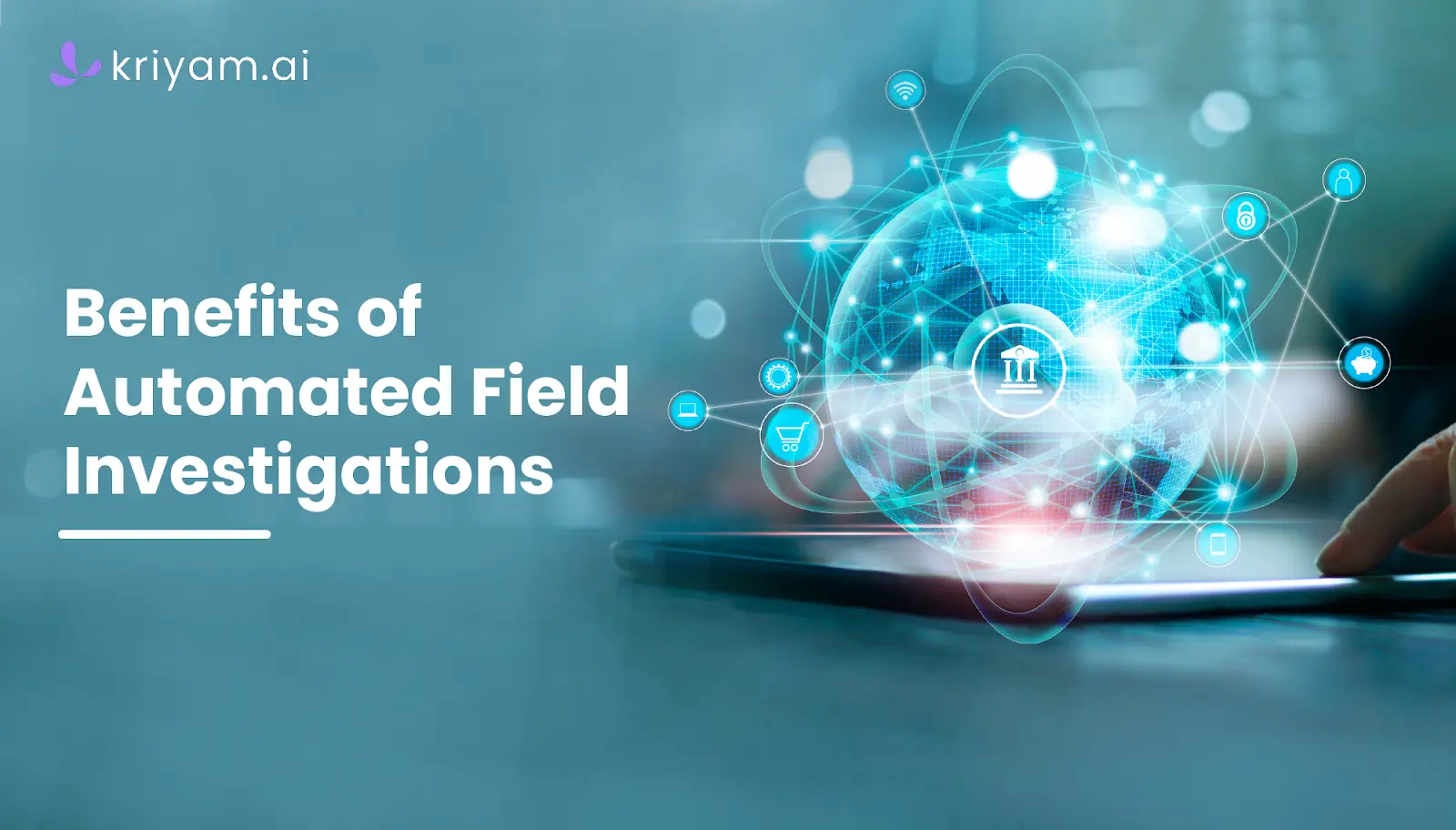 Benefits of Automated Field Investigations